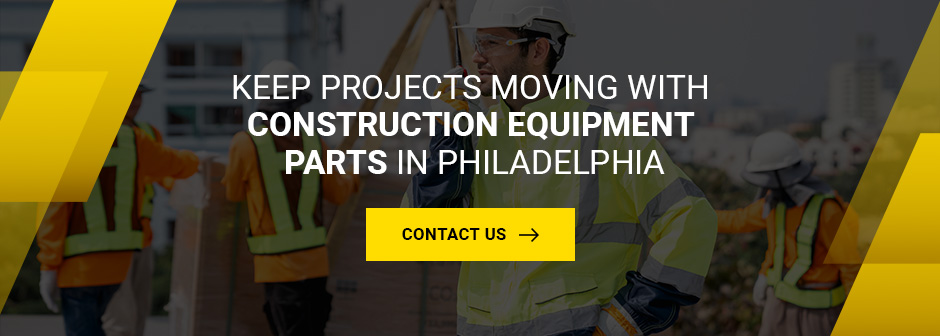 Keep Projects Moving With Construction Equipment Parts in Philadelphia